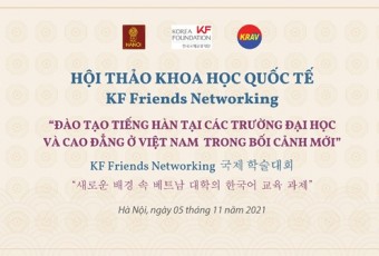 Đại học Hữu Nghị tham gia Hội thảo khoa học quốc tế KF Friends Networking “Đào tạo tiếng Hàn tại các trường đại học và cao đẳng ở Việt Nam trong bối cảnh mới”